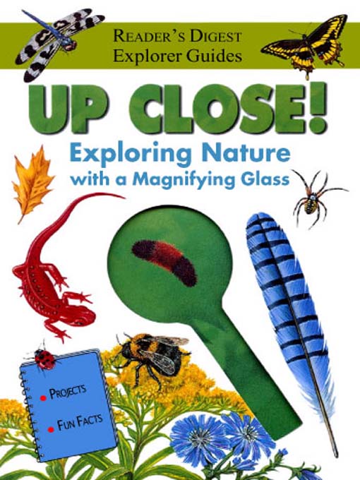 Title details for Reader's Digest: Up Close!  Exploring Nature with a Magnifying Glass by Sarah Jane Brian - Available